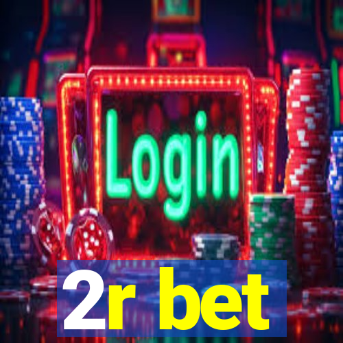 2r bet